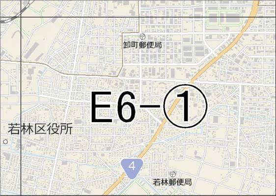 位置図　E6-(1)　若林区卸町,六丁の目方面
